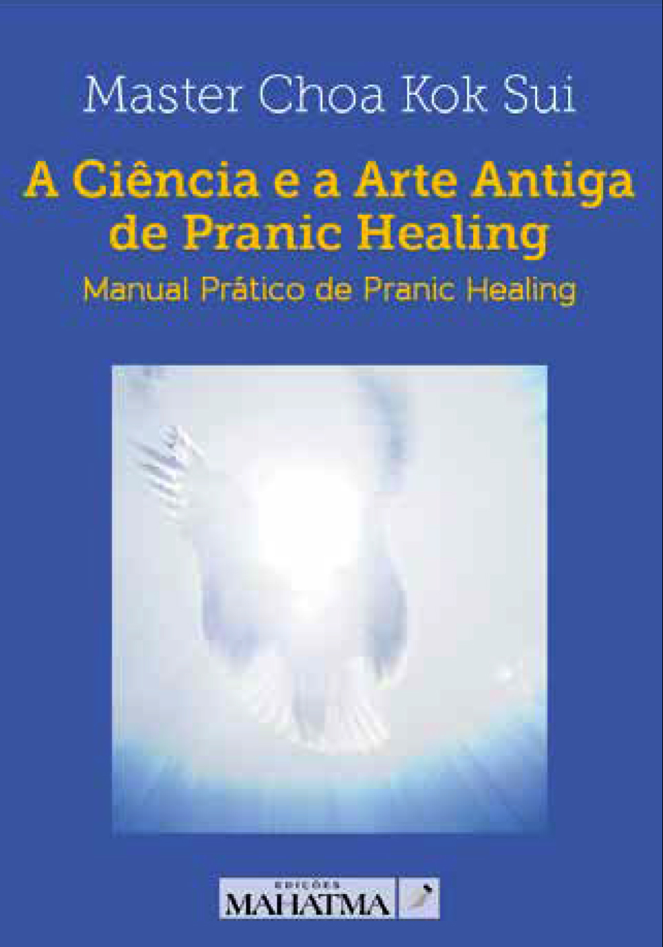 A Ciência e a Arte Antiga de Pranic Healing