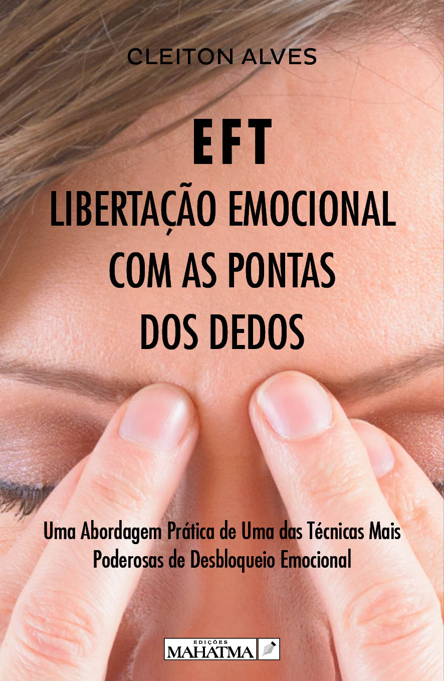 EFT - Libertação Emocional Com as Pontas dos Dedos